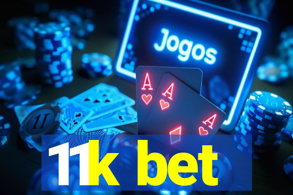 11k bet