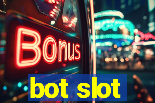 bot slot