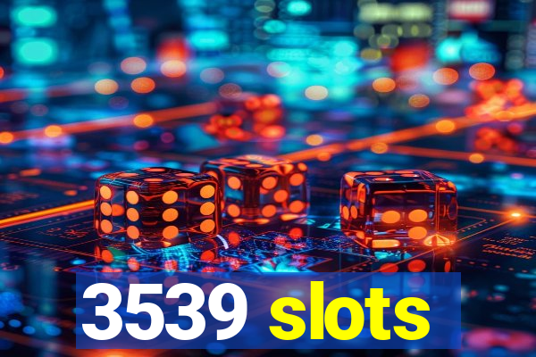 3539 slots