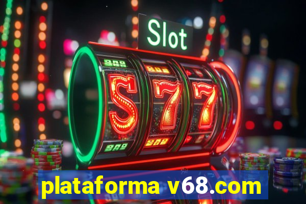 plataforma v68.com