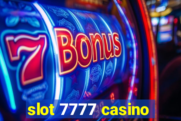 slot 7777 casino