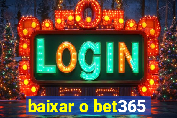 baixar o bet365