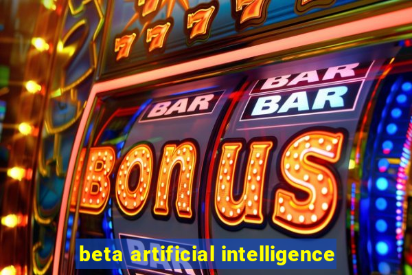 beta artificial intelligence