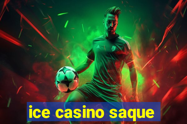 ice casino saque