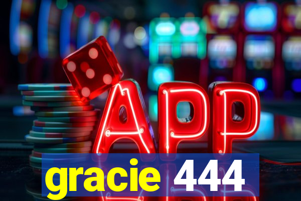 gracie 444