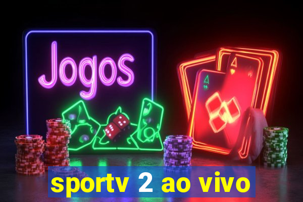 sportv 2 ao vivo