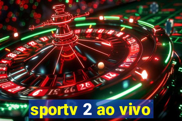 sportv 2 ao vivo