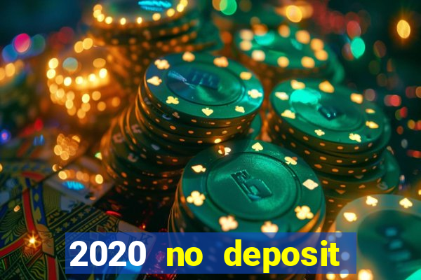 2020 no deposit casino codes