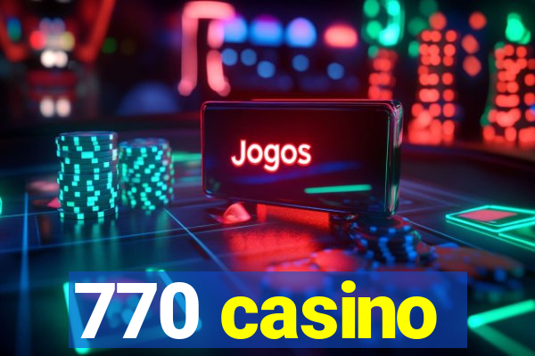 770 casino