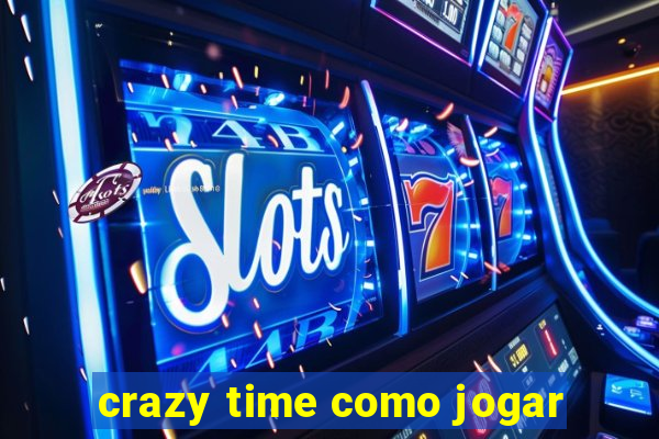 crazy time como jogar