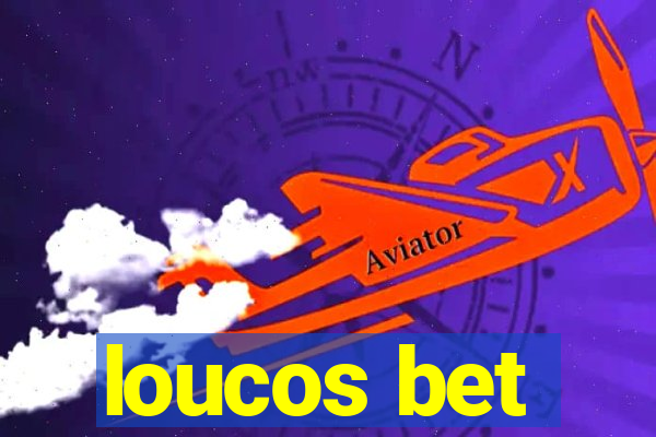 loucos bet