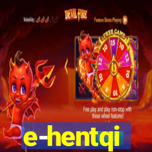 e-hentqi