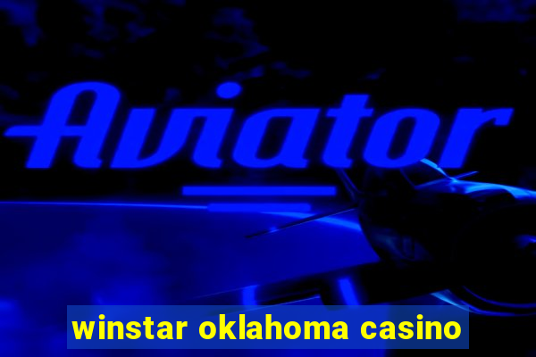 winstar oklahoma casino