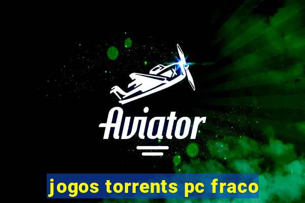 jogos torrents pc fraco