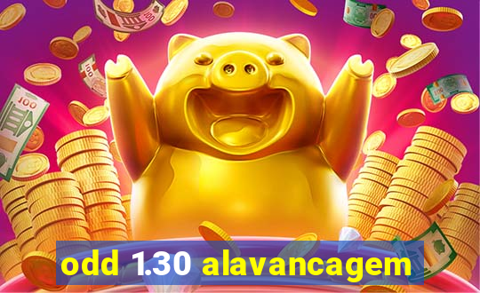 odd 1.30 alavancagem