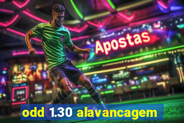 odd 1.30 alavancagem