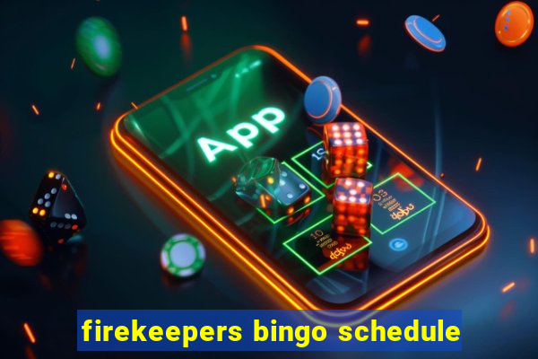 firekeepers bingo schedule