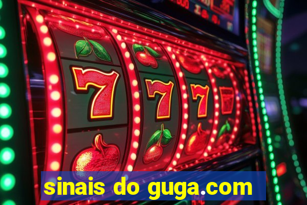 sinais do guga.com