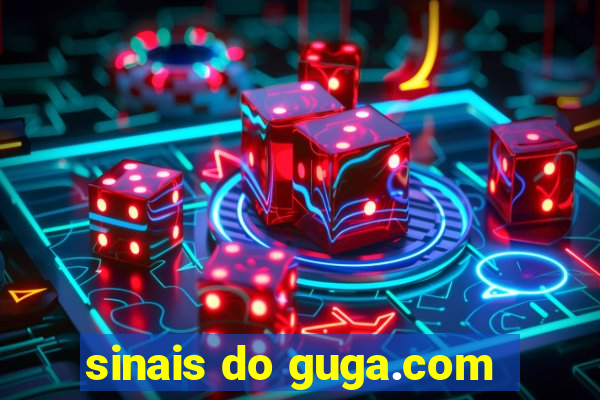 sinais do guga.com