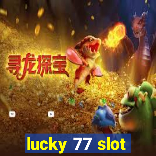 lucky 77 slot