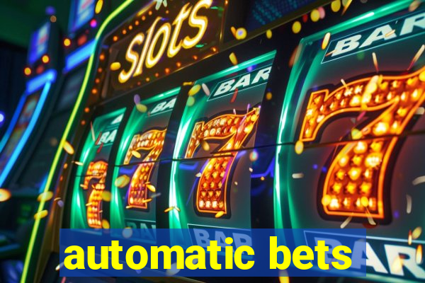 automatic bets