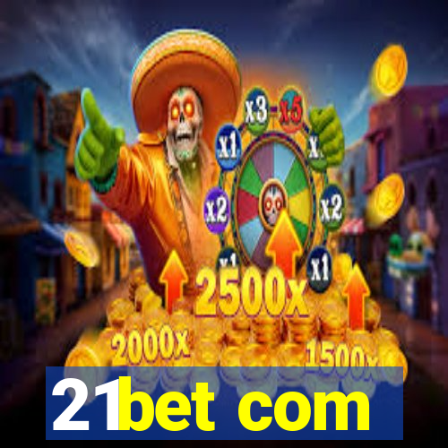 21bet com