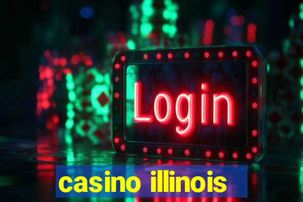 casino illinois