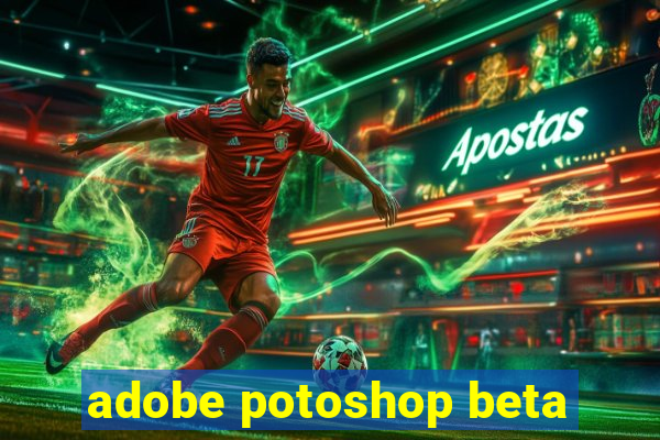 adobe potoshop beta