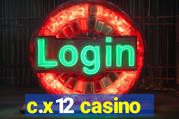 c.x12 casino