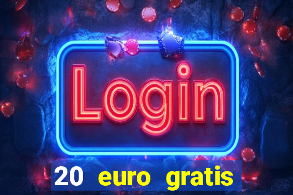 20 euro gratis online casino