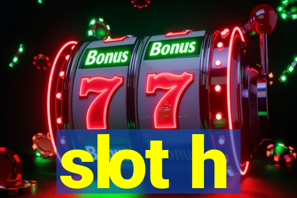 slot h