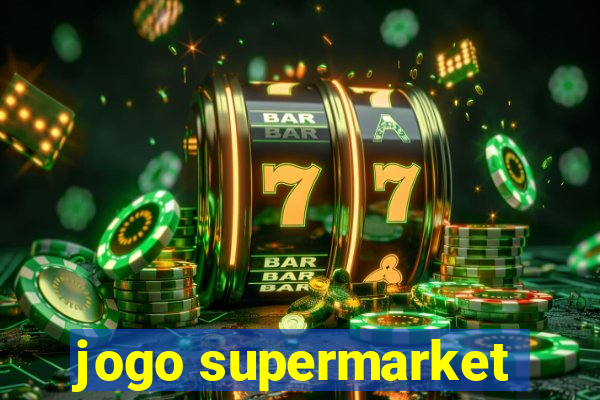 jogo supermarket