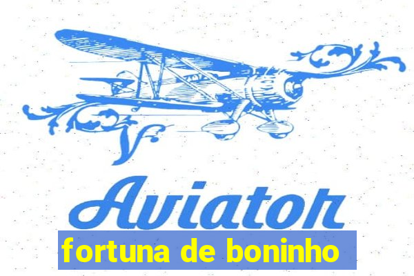 fortuna de boninho