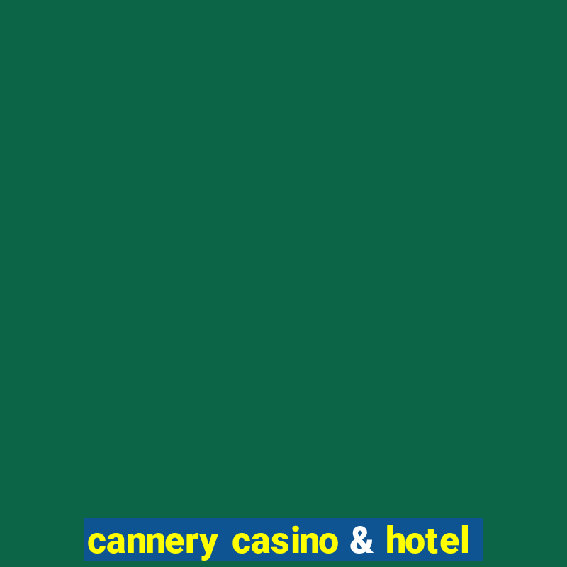 cannery casino & hotel