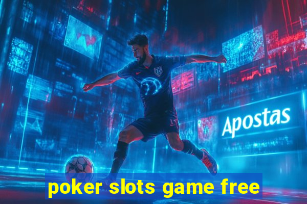 poker slots game free