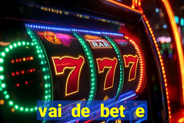 vai de bet e esportes da sorte