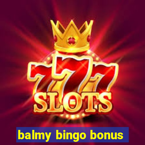 balmy bingo bonus