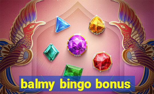 balmy bingo bonus