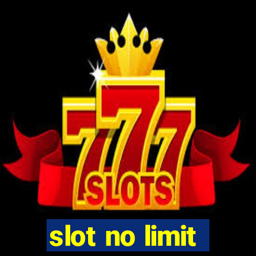 slot no limit