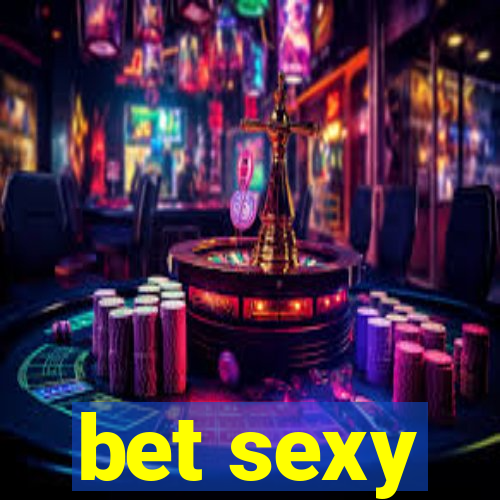 bet sexy