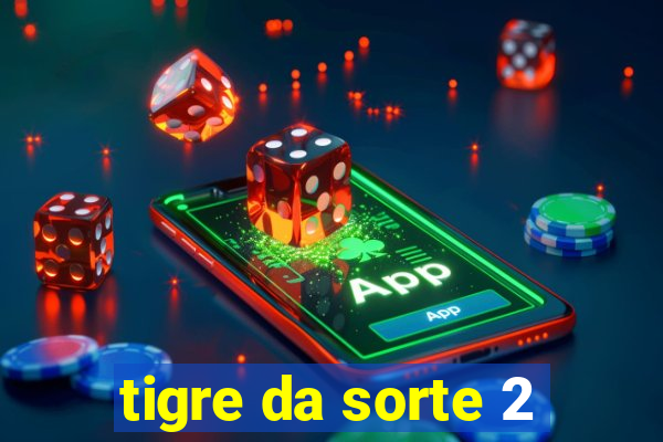 tigre da sorte 2