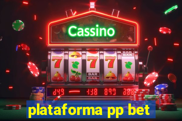 plataforma pp bet