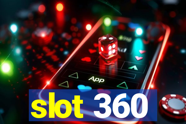 slot 360