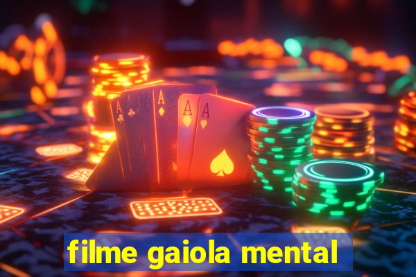 filme gaiola mental