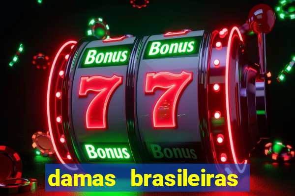 damas brasileiras jogar online