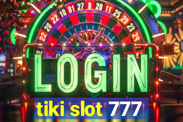 tiki slot 777