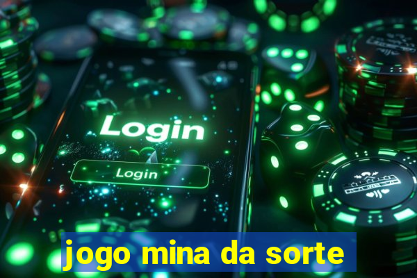 jogo mina da sorte