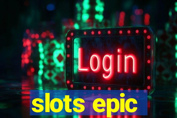 slots epic