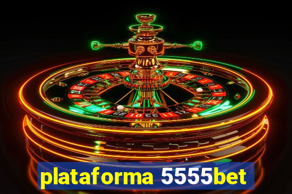 plataforma 5555bet