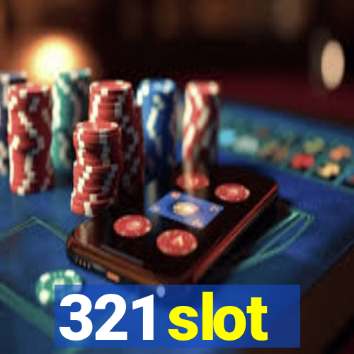 321 slot